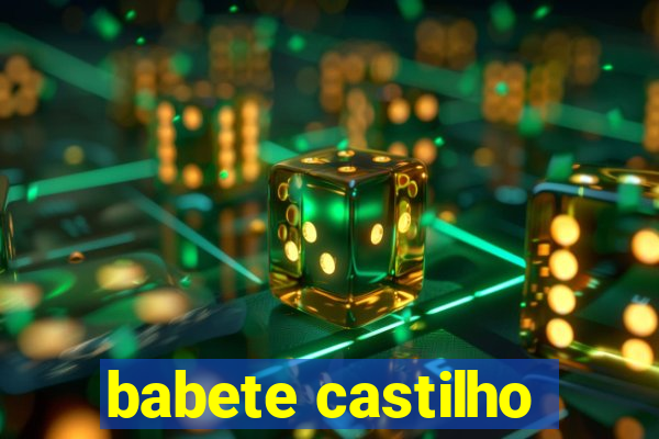 babete castilho