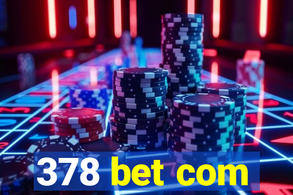 378 bet com