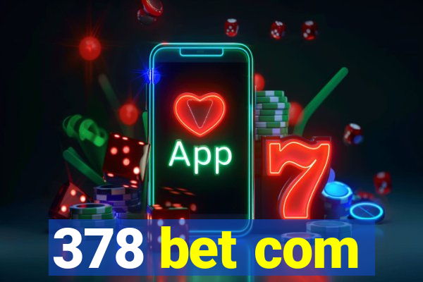 378 bet com