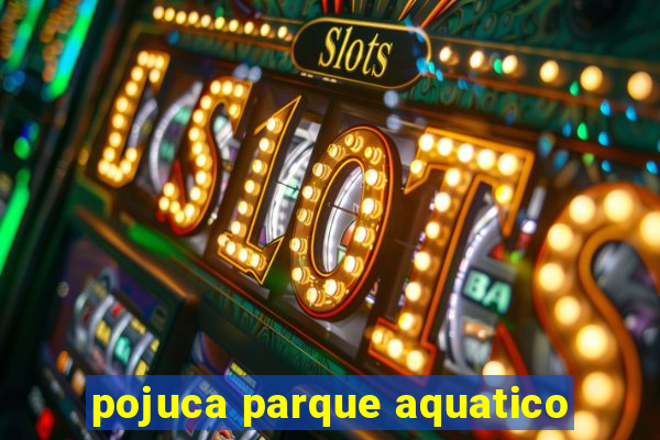 pojuca parque aquatico