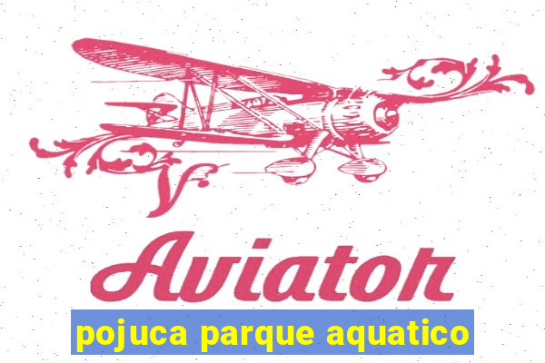 pojuca parque aquatico