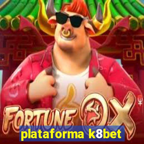 plataforma k8bet