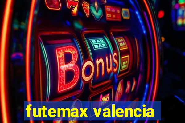 futemax valencia