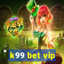 k99 bet vip