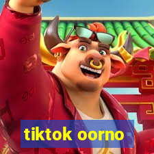 tiktok oorno