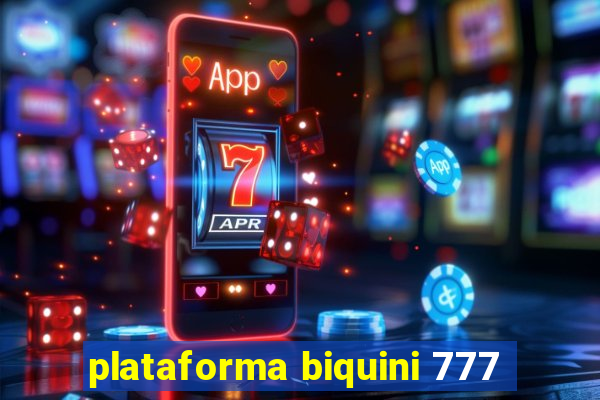 plataforma biquini 777