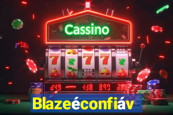 Blazeéconfiável