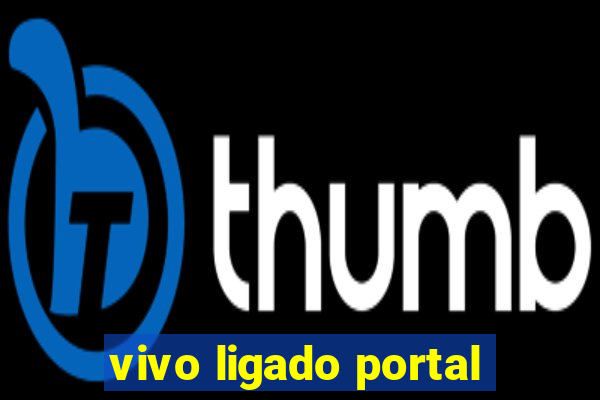 vivo ligado portal