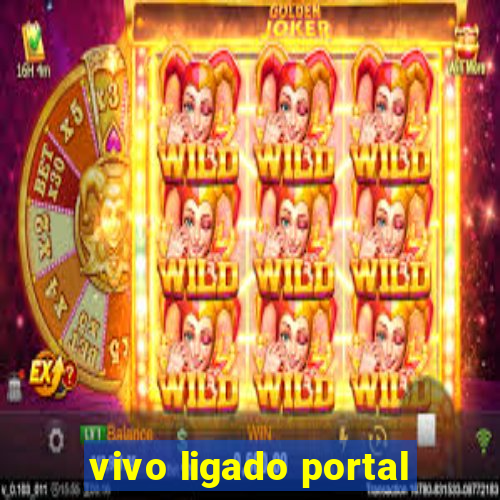 vivo ligado portal