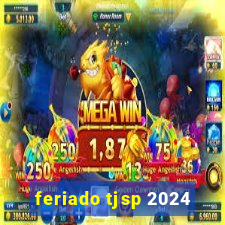 feriado tjsp 2024