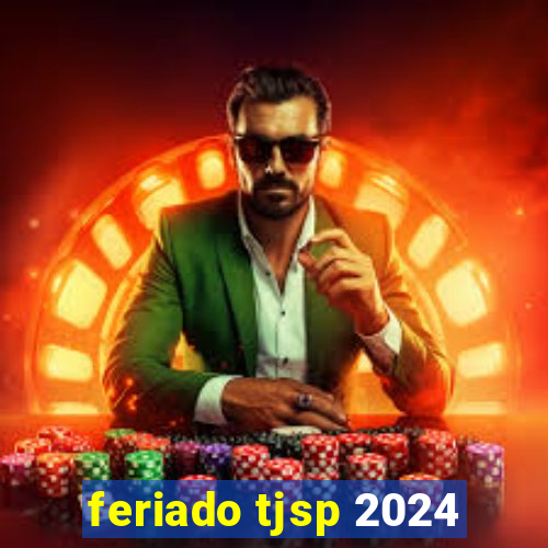 feriado tjsp 2024