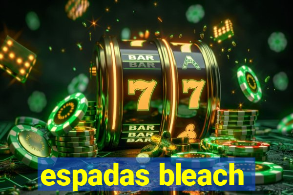 espadas bleach