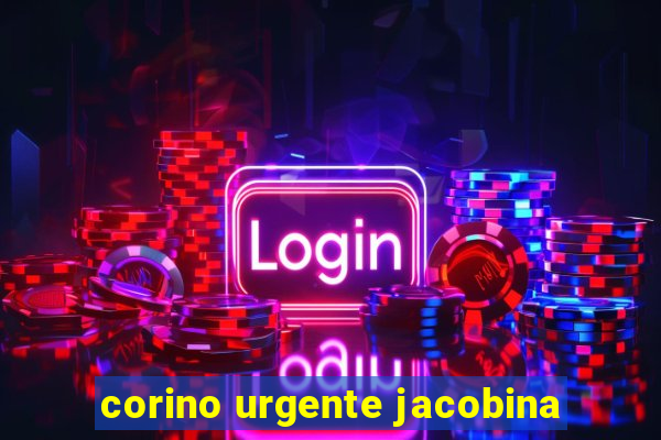 corino urgente jacobina