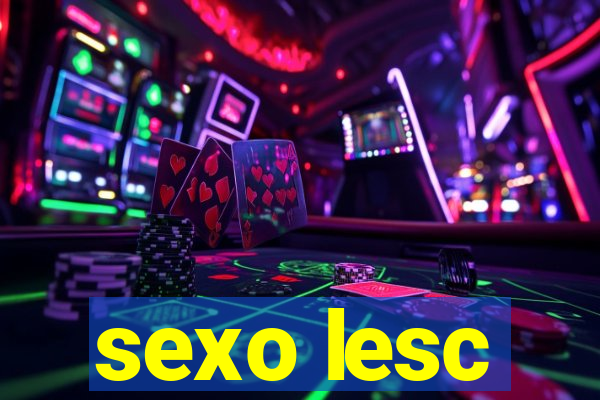 sexo lesc