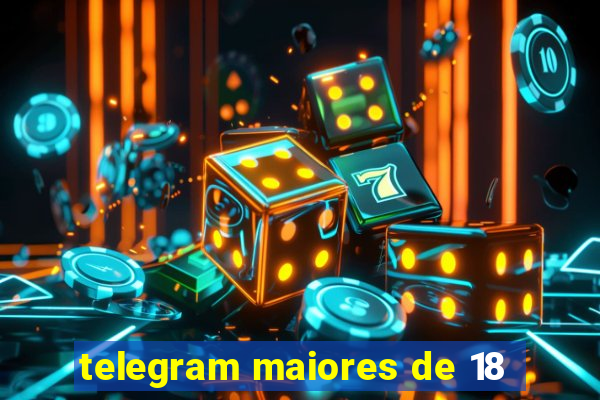 telegram maiores de 18