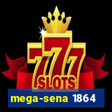 mega-sena 1864