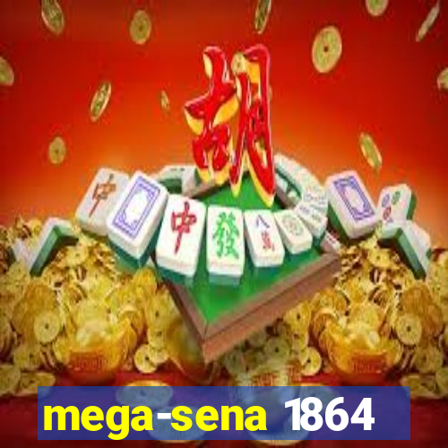 mega-sena 1864