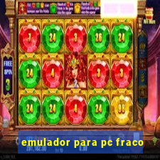 emulador para pc fraco