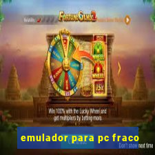 emulador para pc fraco