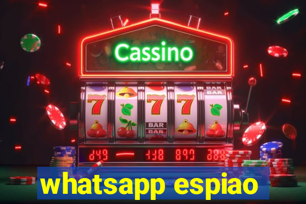 whatsapp espiao