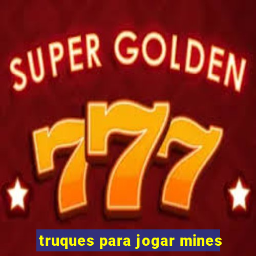 truques para jogar mines