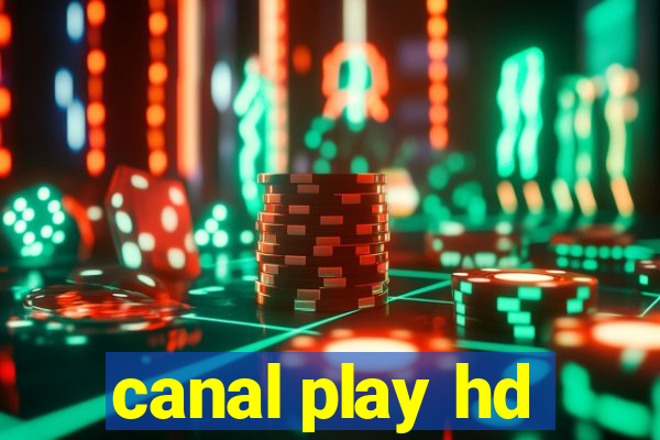 canal play hd