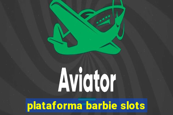 plataforma barbie slots