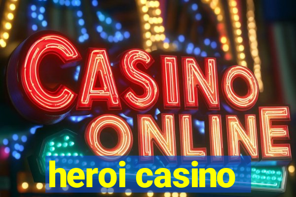 heroi casino