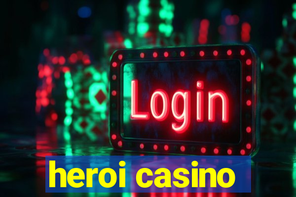 heroi casino