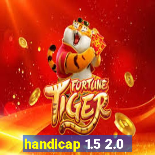 handicap 1.5 2.0