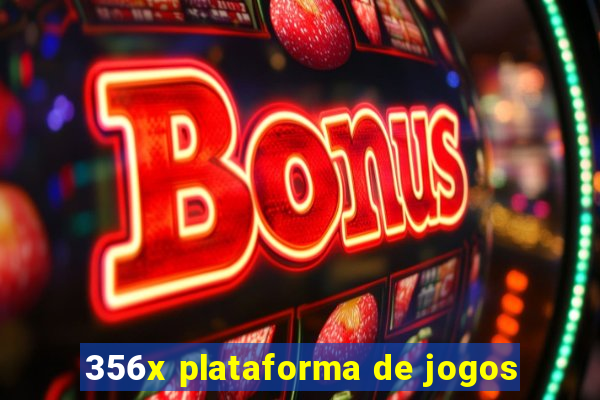 356x plataforma de jogos