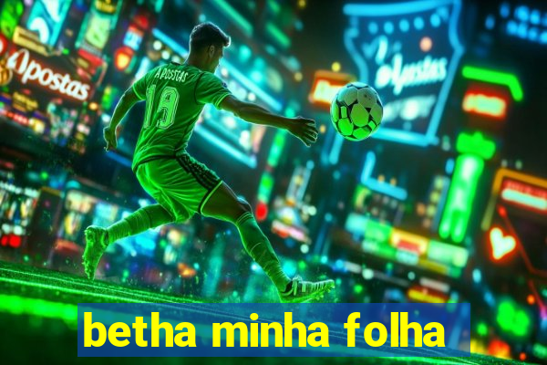 betha minha folha