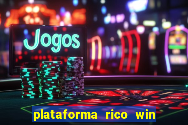 plataforma rico win paga mesmo