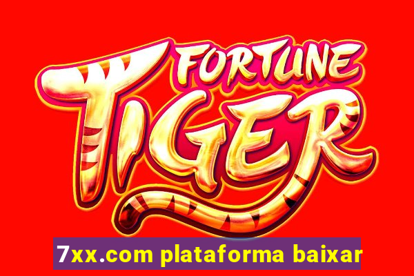 7xx.com plataforma baixar