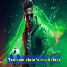 7xx.com plataforma baixar