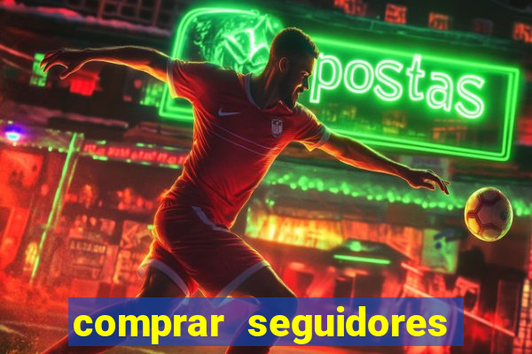 comprar seguidores reais instagram barato