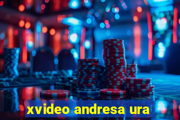 xvideo andresa ura