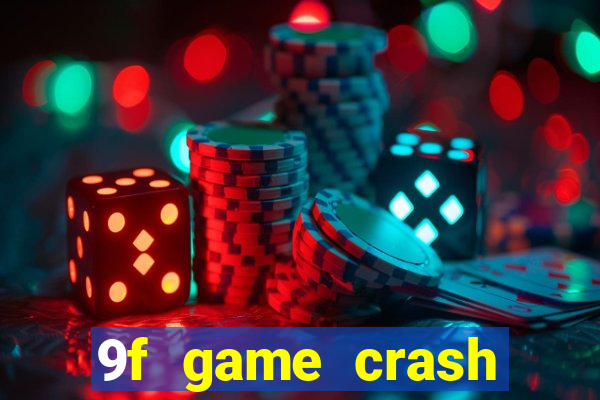 9f game crash ganhar dinheiro