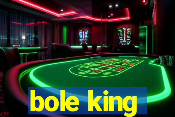 bole king