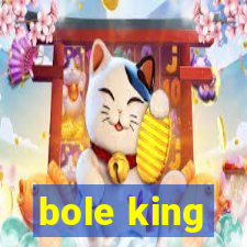 bole king