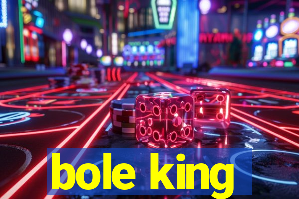 bole king