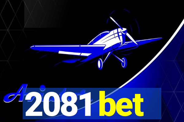 2081 bet