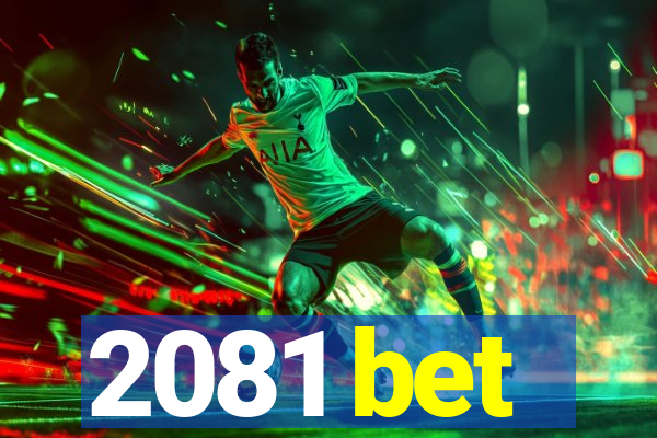 2081 bet