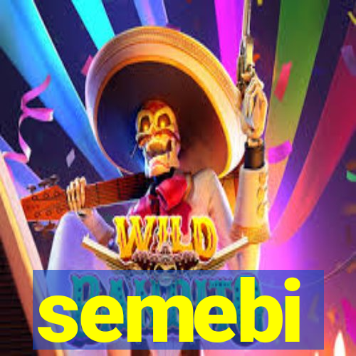 semebi