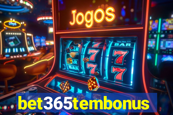 bet365tembonus