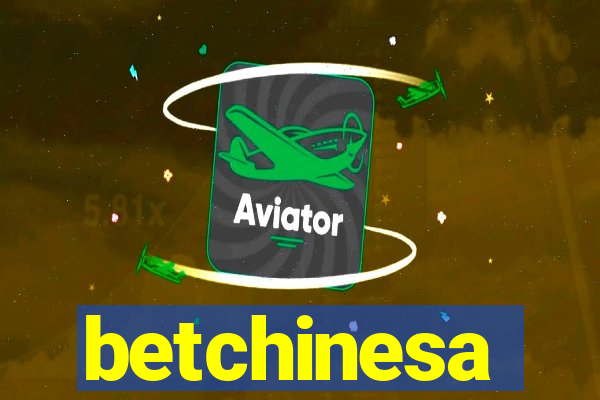 betchinesa