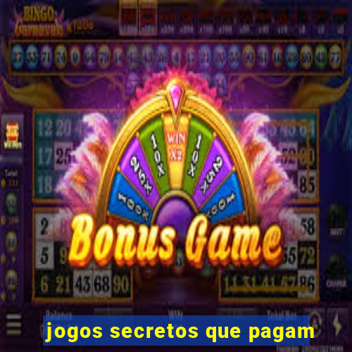 jogos secretos que pagam