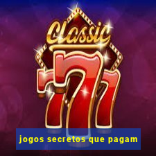 jogos secretos que pagam