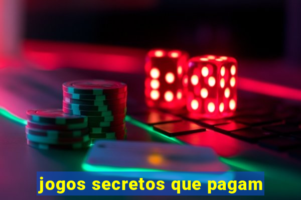 jogos secretos que pagam