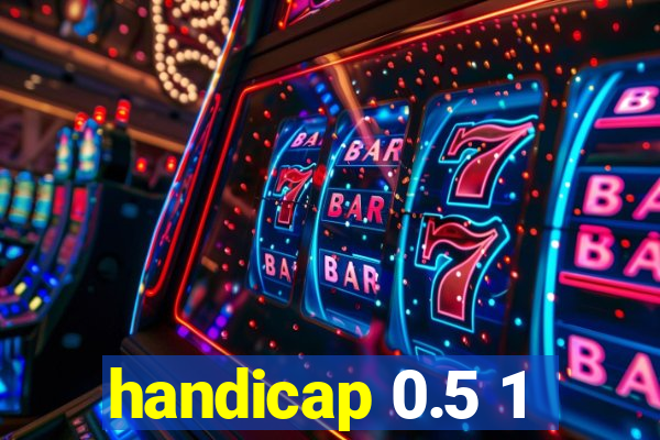 handicap 0.5 1